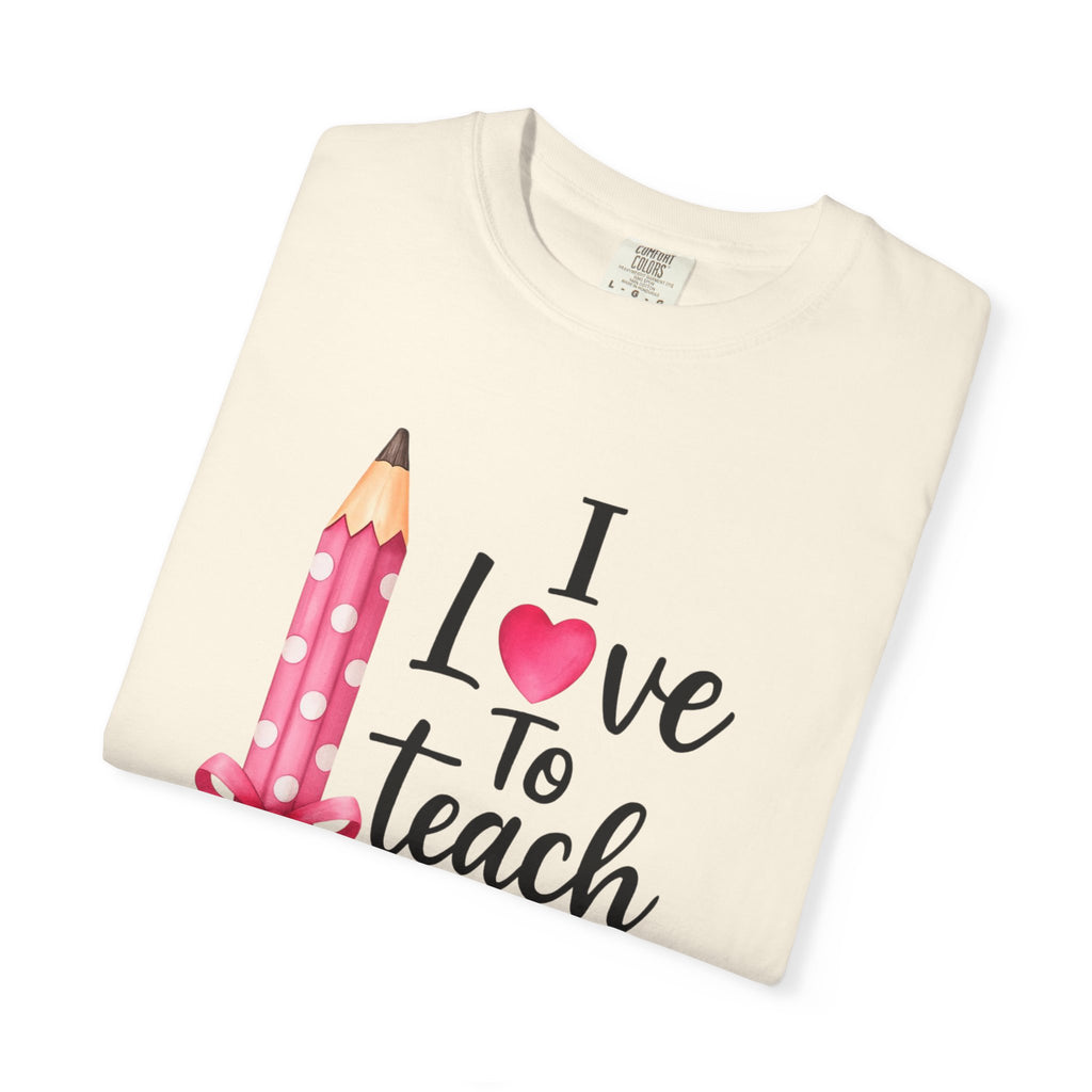 I Love To Teach T-shirt