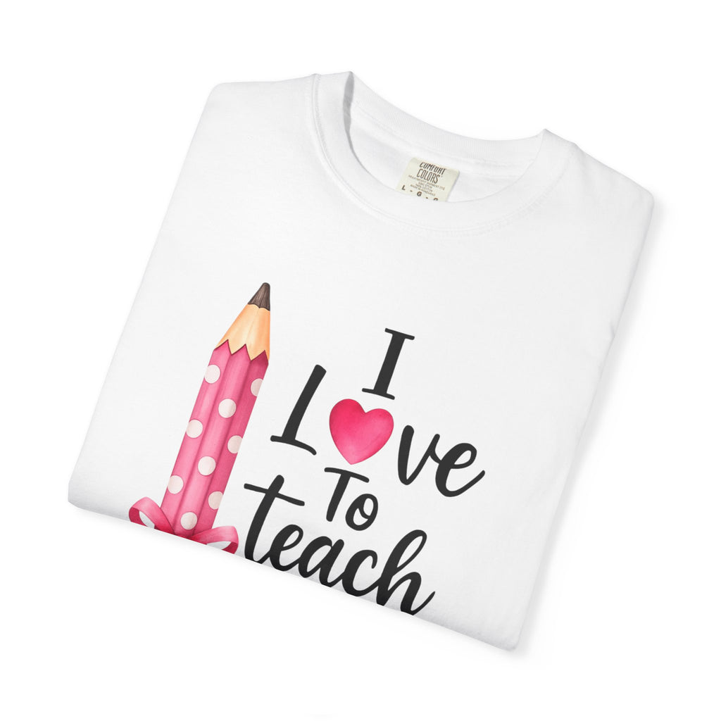 I Love To Teach T-shirt